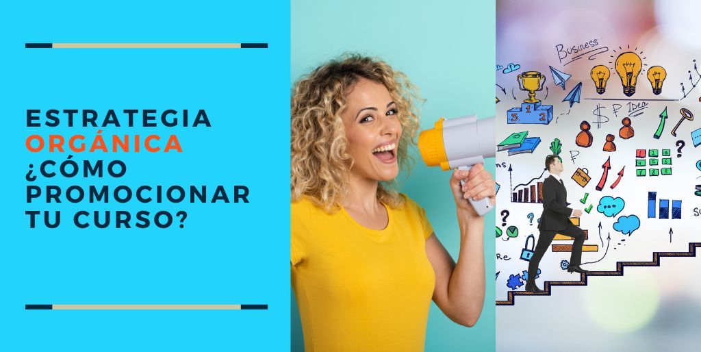 Estrategia Orgánica ¿Cómo Promocionar Tu curso?